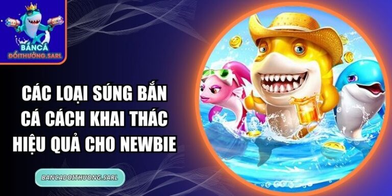Các Loại Súng Bắn Cá
