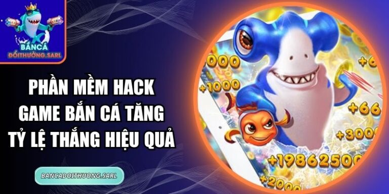 Phần Mềm Hack Game Bắn Cá