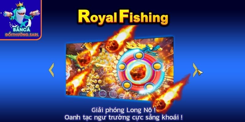 Tổng quan Royal Fishing và điểm nổi bật gameplay hoàng gia