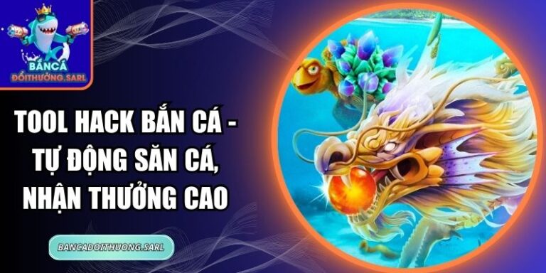 Tool Hack Bắn Cá