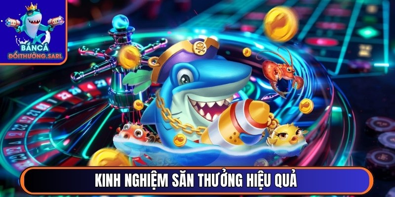 Kinh nghiệm săn thưởng hiệu quả